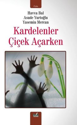 Kardelenler Çiçek Açarken | İzan Yayıncılık (İnce Kapak)