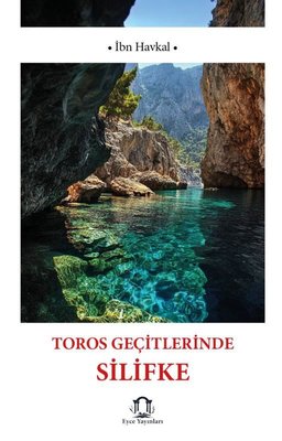 Toros Geçitlerinde Silifke | Eyce Yayınları (İnce Kapak)