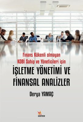 Finans Kökenli Olmayan KOBİ Sahip ve Yöneticileri İçin İşletme Yönetimi ve Finansal Analizler | Kriter (İnce Kapak)