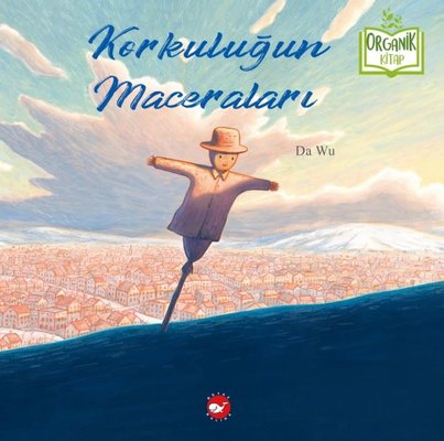 Korkuluğun Maceraları - Organik Kitap | Beyaz Balina Yayınları (Ciltli)