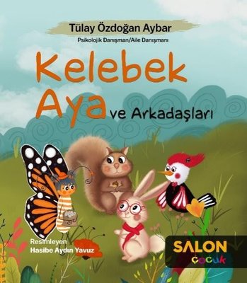 Kelebek Aya ve Arkadaşları | Salon Çocuk (İnce Kapak)
