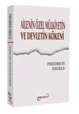 Ailenin Özel Mülkiyetin ve Devletin Kökeni | Kelebek Kültür Kitaplığı (İnce Kapak)