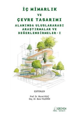İç Mimarlık ve Çevre Tasarımı Alanında Uluslararası Araştırmalar ve Değerlendirmeler 1 | Serüven Yayınevi (İnce Kapak)