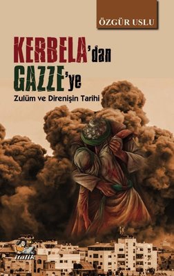 Kerbela'dan Gazze'ye - Zulüm ve Direnişin Tarihi | İtalik Yayınları (İnce Kapak)