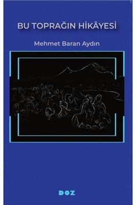 Bu Toprağın Hikayesi | Doz (İnce Kapak)