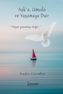 Aşk'a Umuda ve Yaşamaya Dair | İkinci Adam Yayınları (İnce Kapak)