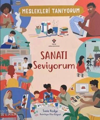 Meslekleri Tanıyorum Sanatı Seviyorum | Tübitak Yayınları (İnce Kapak)