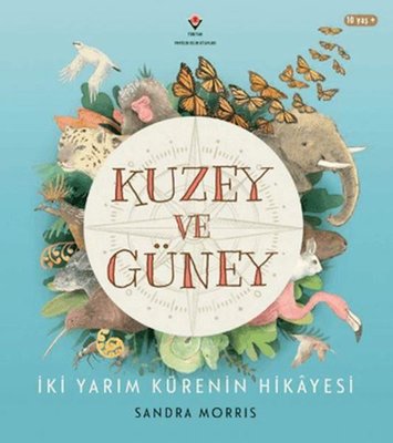 Kuzey ve Güney - İki Yarım Kürenin Hikayesi | Tübitak Yayınları (İnce Kapak)