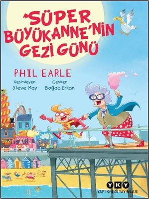 Süper Büyükanne'nin Gezi Günü | Yapı Kredi Yayınları (İnce Kapak)