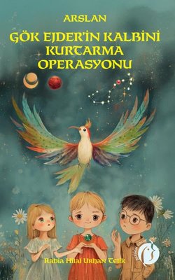 Arslan Gök Ejder'in Kalbini Kurtarma Operasyonu | Herdem Kitap (İnce Kapak)