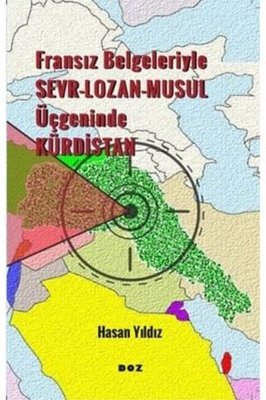 Fransız Belgeleriyle Sevr - Lozan - Musul Üçgeninde Kürdistan | Doz (İnce Kapak)