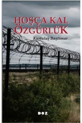 Hoşça Kal Özgürlük | Doz (İnce Kapak)