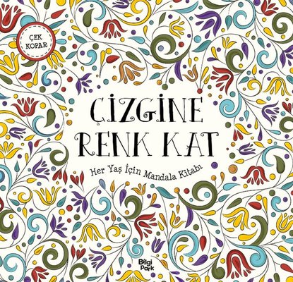Çizgine Renk Kat - Her Yaş İçin Mandala Kitabı | Bilgi Park Yayınları (İnce Kapak)