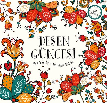 Desen Güncesi - Her Yaş İçin Mandala Kitabı | Bilgi Park Yayınları (İnce Kapak)