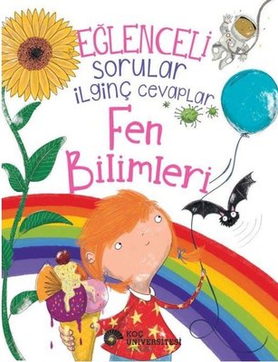 Eğlenceli Sorular İlginç Cevaplar - Fen Bilimleri | Koç Üniversitesi Yayınları (İnce Kapak)