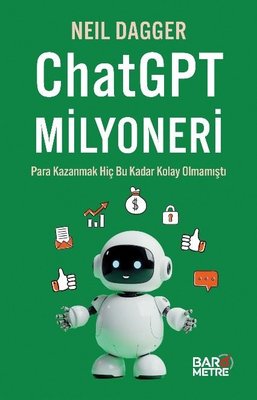 ChatGPT Milyoneri: Para Kazanmak Hiç Bu Kadar Kolay Olmamıştı | Barometre Yayınları (İnce Kapak)