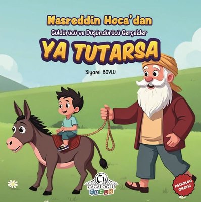Nasreddin Hoca'dan Güldürücü ve Düşündürücü Gerçekler - Ya Tutarsa | Cağaloğlu Yayınevi (İnce Kapak)