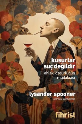 Kusurlar Suç Değildir - Ahlaki Özgürlüğün Müdafaası | Fihrist (İnce Kapak)