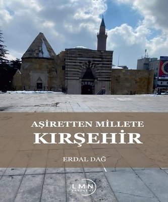 Aşiretten Millete Kırşehir | Liman Yayınevi (İnce Kapak)
