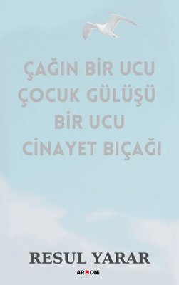 Çağın Bir Ucu Çocuk Gülüşü Bir Ucu Cinayet Bıçağı | Armoni (İnce Kapak)