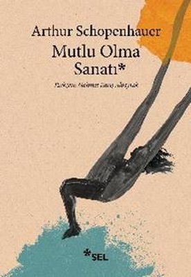Mutlu Olma Sanatı | Arthur Schopenhauer (İnce Kapak)