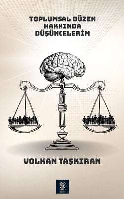 Toplumsal Düzen Hakkında Düşüncelerim | Volkan Taşkıran (İnce Kapak)