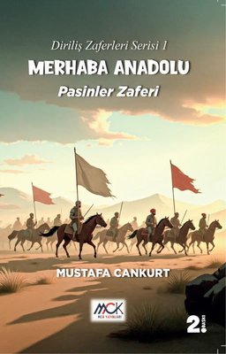 Merhaba Anadolu: Pasinler Zaferi - Diriliş Zaferleri Serisi 1 | Mustafa Cankurt (İnce Kapak)