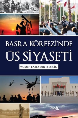 Basra Körfezi'nde Üs Siyaseti | Yusuf Bahadır Keskin (İnce Kapak)