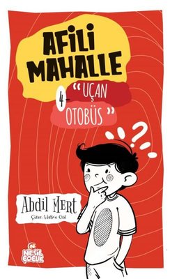 Afili Mahalle 4 - Uçan Otobüs | Abdil Mert (İnce Kapak)