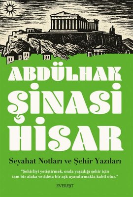Seyahat Notları ve Şehir Yazıları | Abdülhak Şinasi Hisar (İnce Kapak)