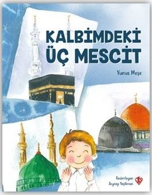 Kalbimdeki Üç Mescit | Yunus Meşe (İnce Kapak)
