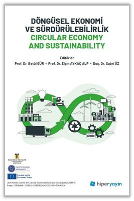 Döngüsel Ekonomi ve Sürdürülebilirlik Circular Economy and Sustainability | Betül Gür (İnce Kapak)