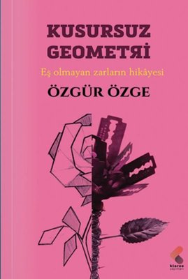 Kusursuz Geometri - Eş Olmayan Zarların Hikayesi | Özgür Özge (İnce Kapak)