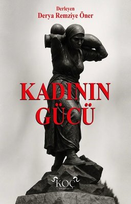 Kadının Gücü | Derya Remziye Öner (İnce Kapak)