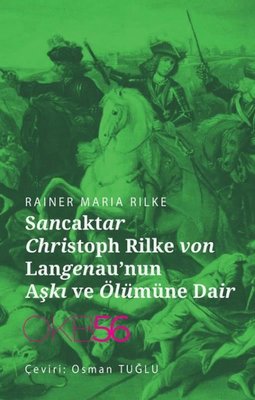 Sancaktar Christoph Rilke von Langenau'nun Aşkı ve Ölümüne Dair | Rainer Maria Rilke (İnce Kapak)