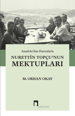 Anadolu'dan Hatıralarla Nurettin Topçu'nun Mektupları | Dergah Yayınları (İnce Kapak)