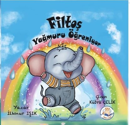 Filtoş Yağmuru Öğreniyor | Pitiko Çocuk Yayınları (İnce Kapak)