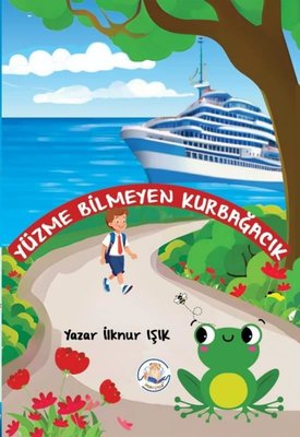Yüzme Bilmeyen Kurbağacık | Pitiko Çocuk Yayınları (İnce Kapak)