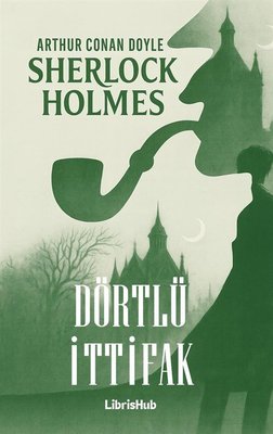 Sherlock Holmes - Dörtlü İttifak | Librishub Yayınları (İnce Kapak)