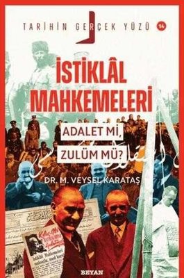İstiklal Mahkemeleri: Adalet mi Zulüm mü? Tarihin Gerçek Yüzü 14 | Beyan Yayınları (İnce Kapak)