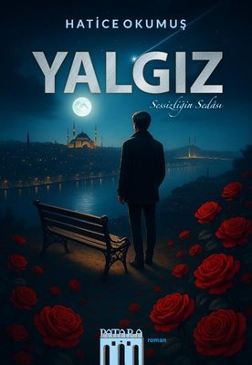 Yalgız - Sessizliğin Sedası | Patara Kitap (İnce Kapak)