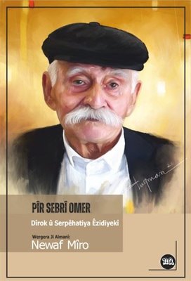Pir Sebri Omer Dirok ü Serpehatiya Ezidiyeki | Na Yayınları (İnce Kapak)