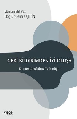Geri Bildirimden İyi Oluşa - Dönüştürebilme Yetkinliği | Gece Kitaplığı (İnce Kapak)