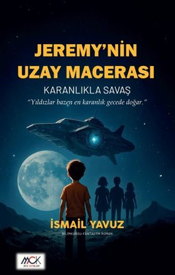 Jeremy'nin Uzay Macerası - Karanlıkla Savaş | MCK Yayınları (İnce Kapak)
