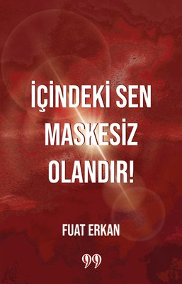 İçindeki Sen Maskesiz Olandır | Doksan Dokuz Yayınları (İnce Kapak)