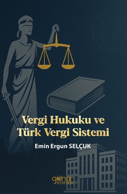 Vergi Hukuku ve Türk Vergi Sistemi | Gülnar Yayınları (İnce Kapak)