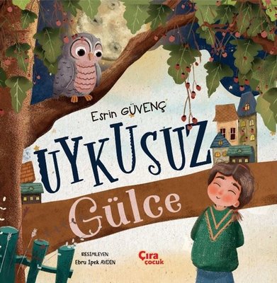 Uykusuz Gülce | Çıra Çocuk Yayınları (İnce Kapak)