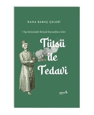 Tütsü İle Tedavi - 7 Tıp Sisteminde Birincil Kaynaklara Göre | alBaraka Yayınları (İnce Kapak)
