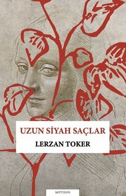 Uzun Siyah Saçlar | Mythos Kitap (İnce Kapak)
