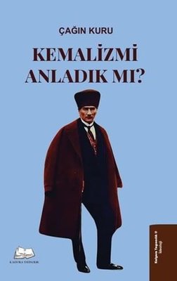 Kemalizmi Anladık mı? | Kalyora Yayıncılık